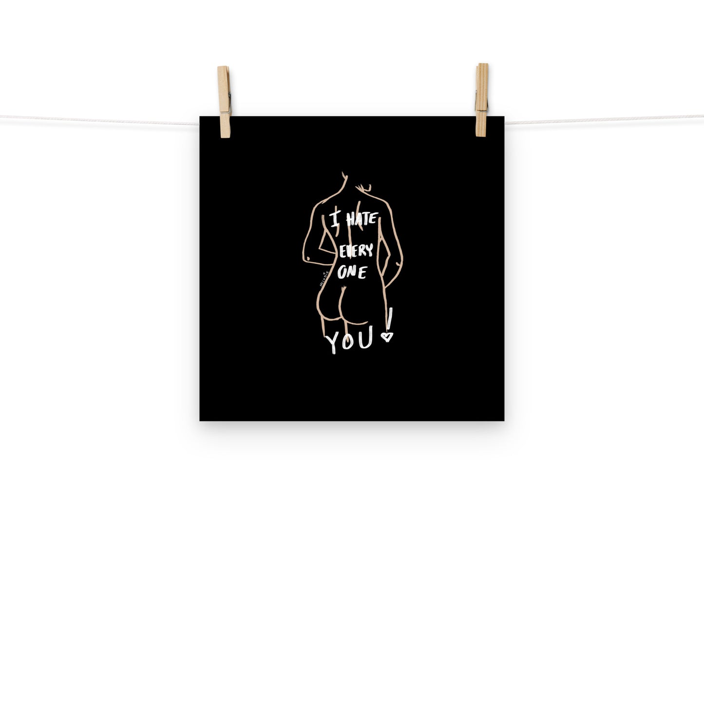 " I Hate Everyone Butt You " Print/Poster