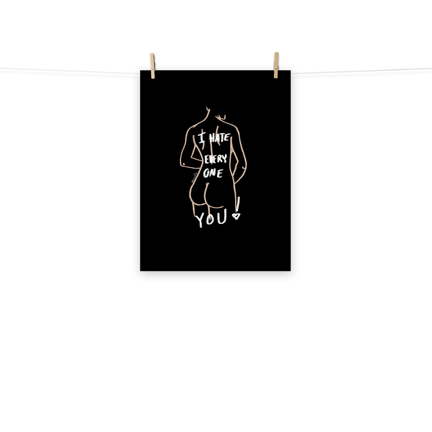 " I Hate Everyone Butt You " Print/Poster