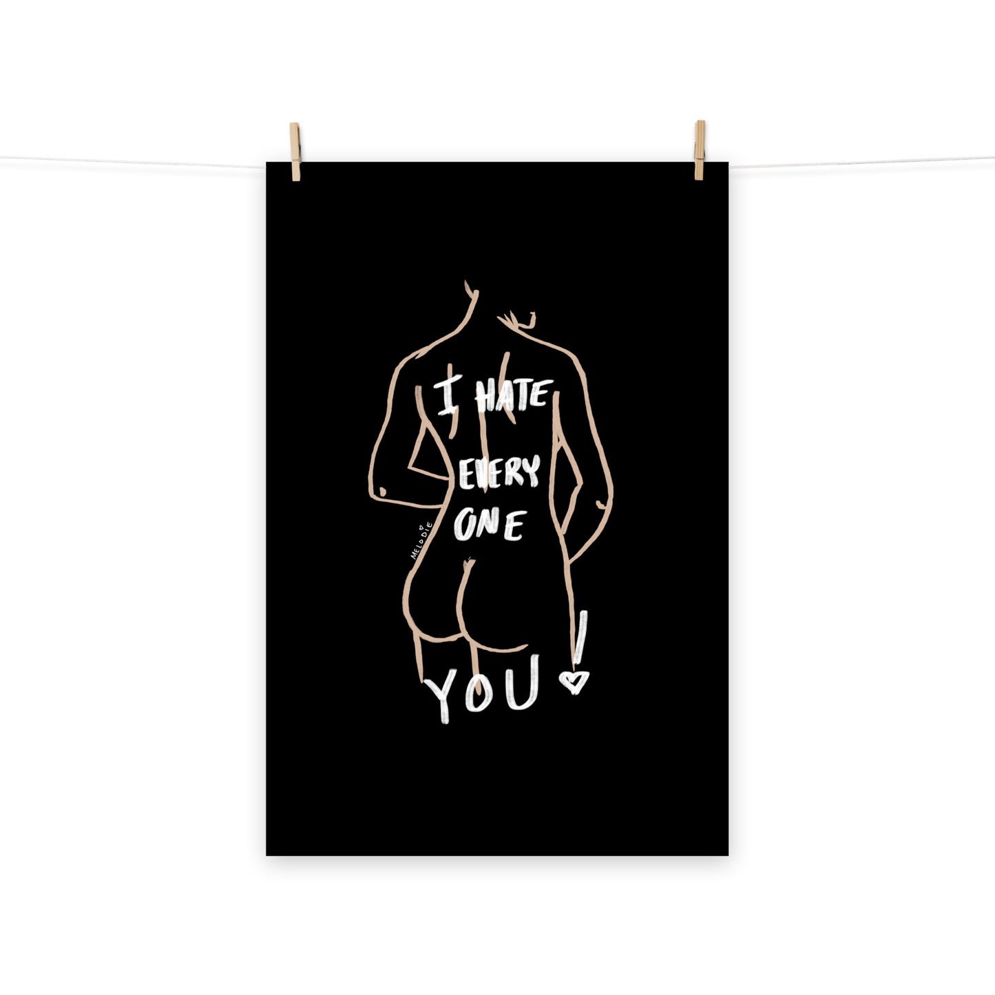 " I Hate Everyone Butt You " Print/Poster