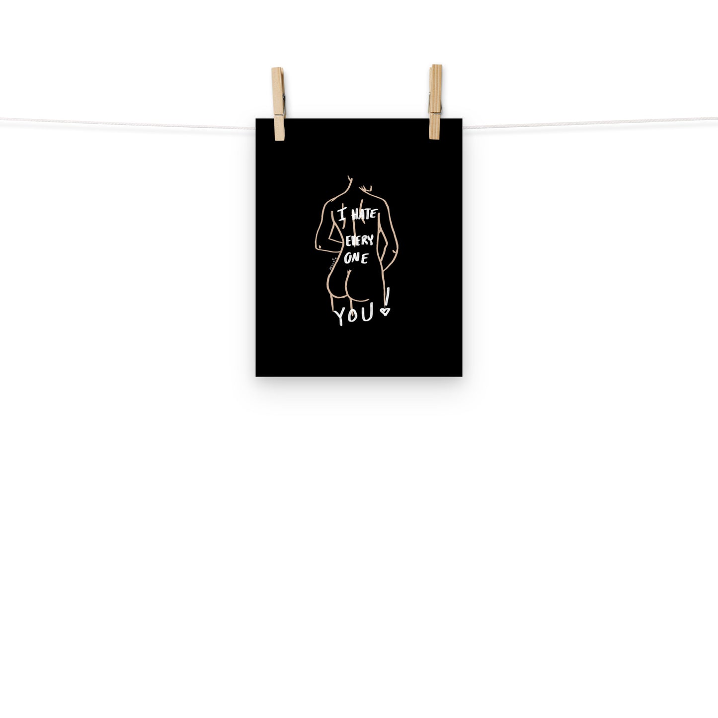 " I Hate Everyone Butt You " Print/Poster