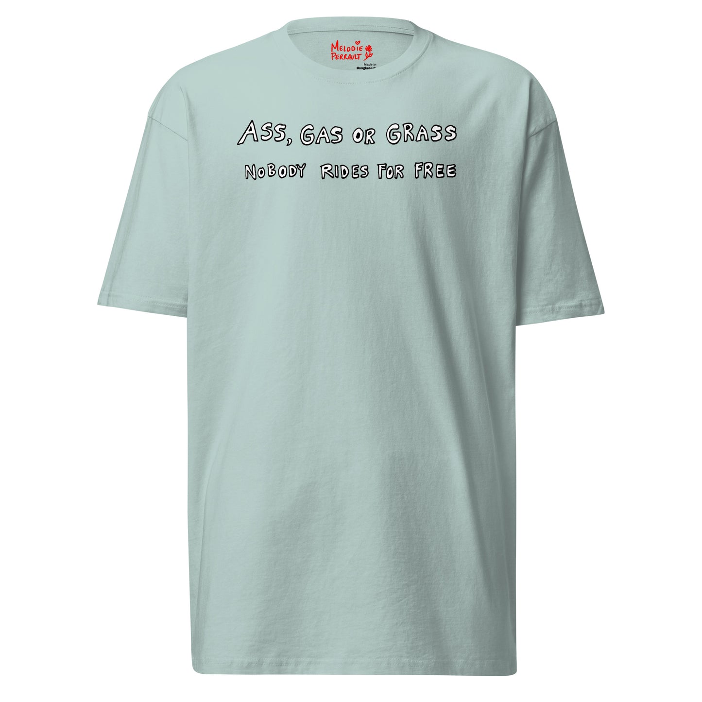 " Ass, Gas Or Grass " Men’s premium heavyweight tee