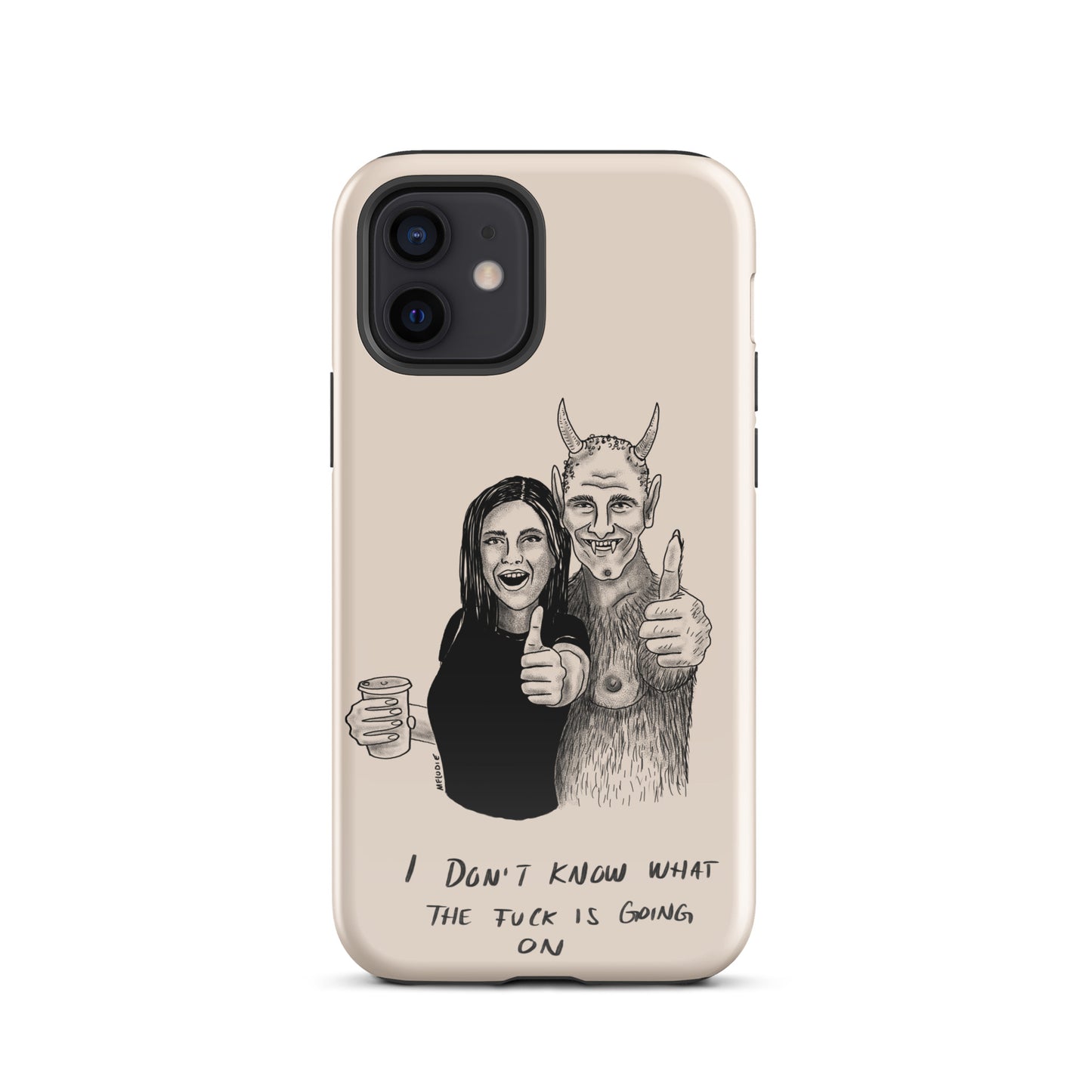 " I Don’t Know What The Fuck Is Going On " Tough Case for iPhone®