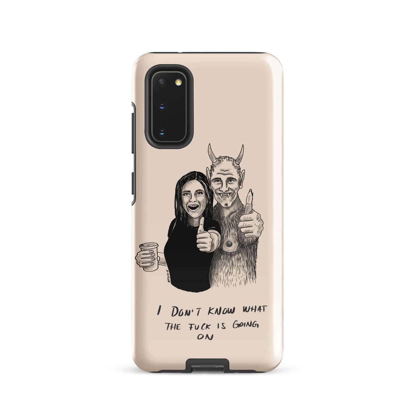 " I Don’t Know What The Fuck Is Going On " Tough case for Samsung®