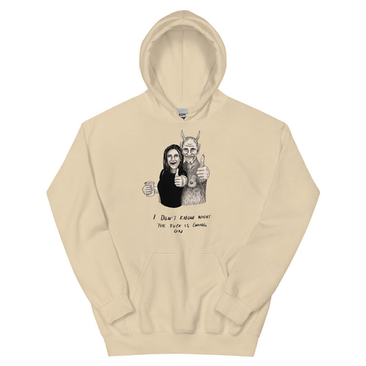 " I Don’t Know What The Fuck Is Going On " Unisex Hoodie