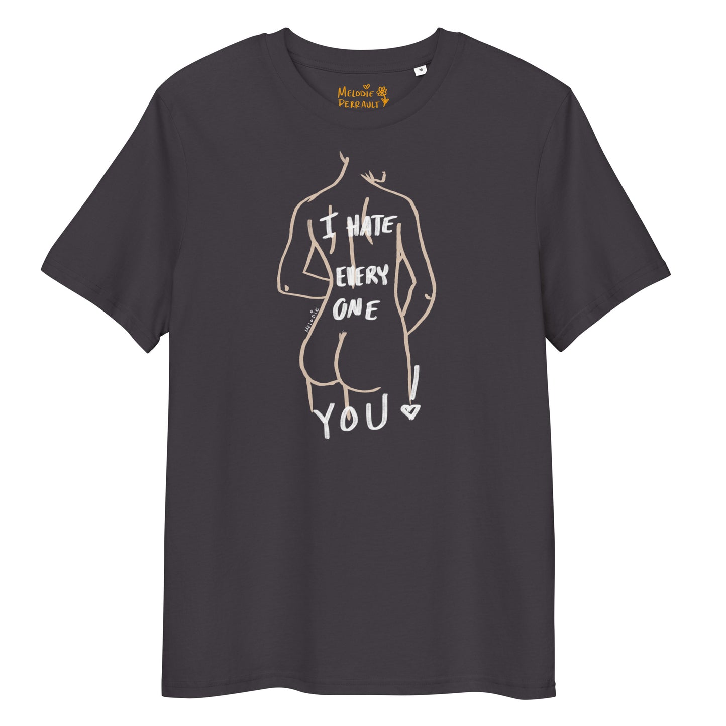 " I Hate Everyone Butt You " Unisex organic cotton t-shirt