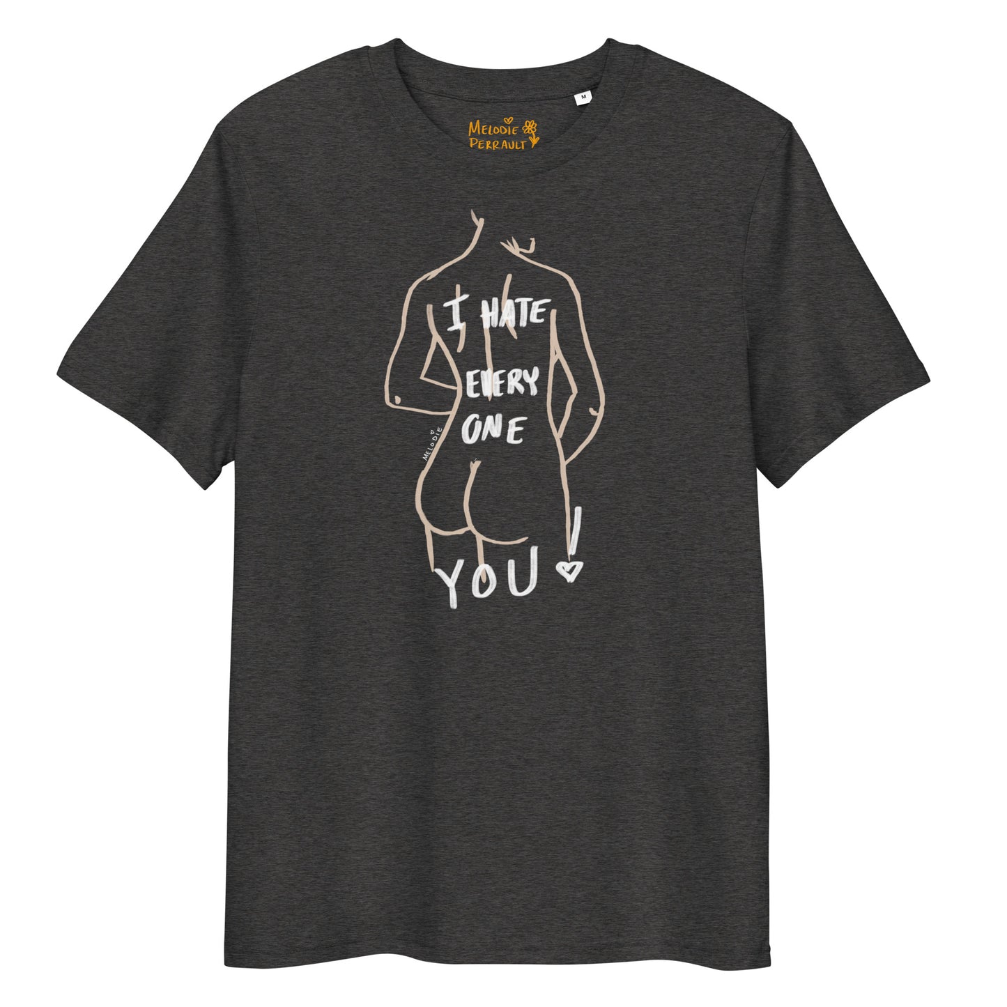 " I Hate Everyone Butt You " Unisex organic cotton t-shirt