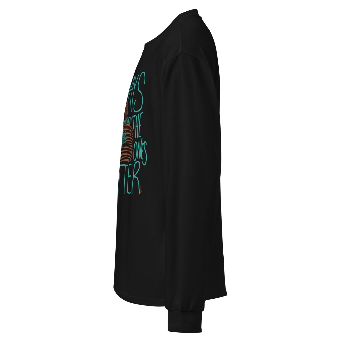 " Bad Days Make The Good Ones Better " Premium heavyweight long sleeve shirt