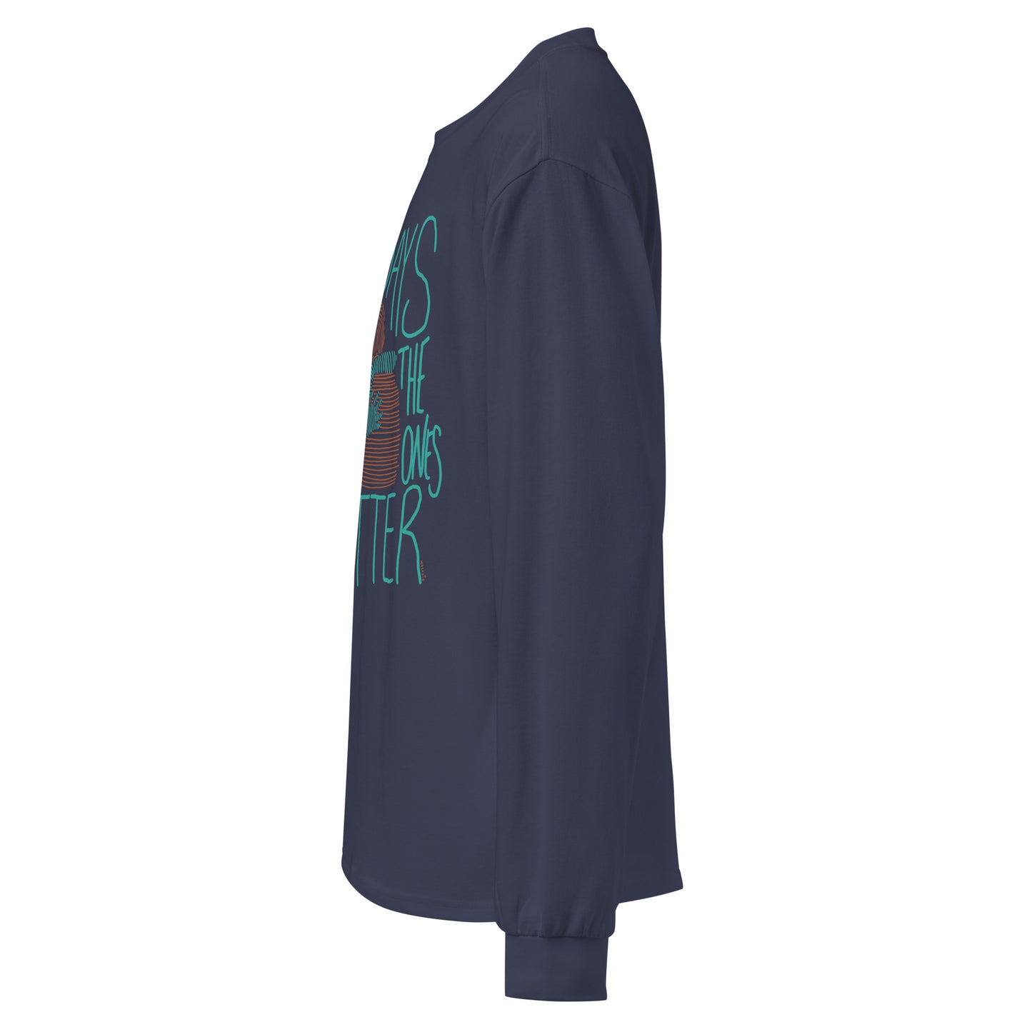 " Bad Days Make The Good Ones Better " Premium heavyweight long sleeve shirt