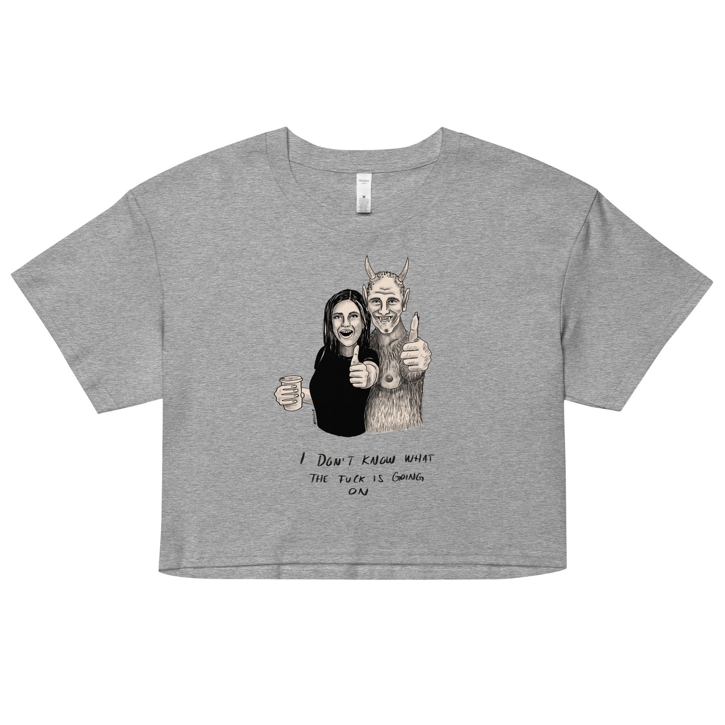 " I Don’t Know What The Fuck Is Going On " Women’s crop top