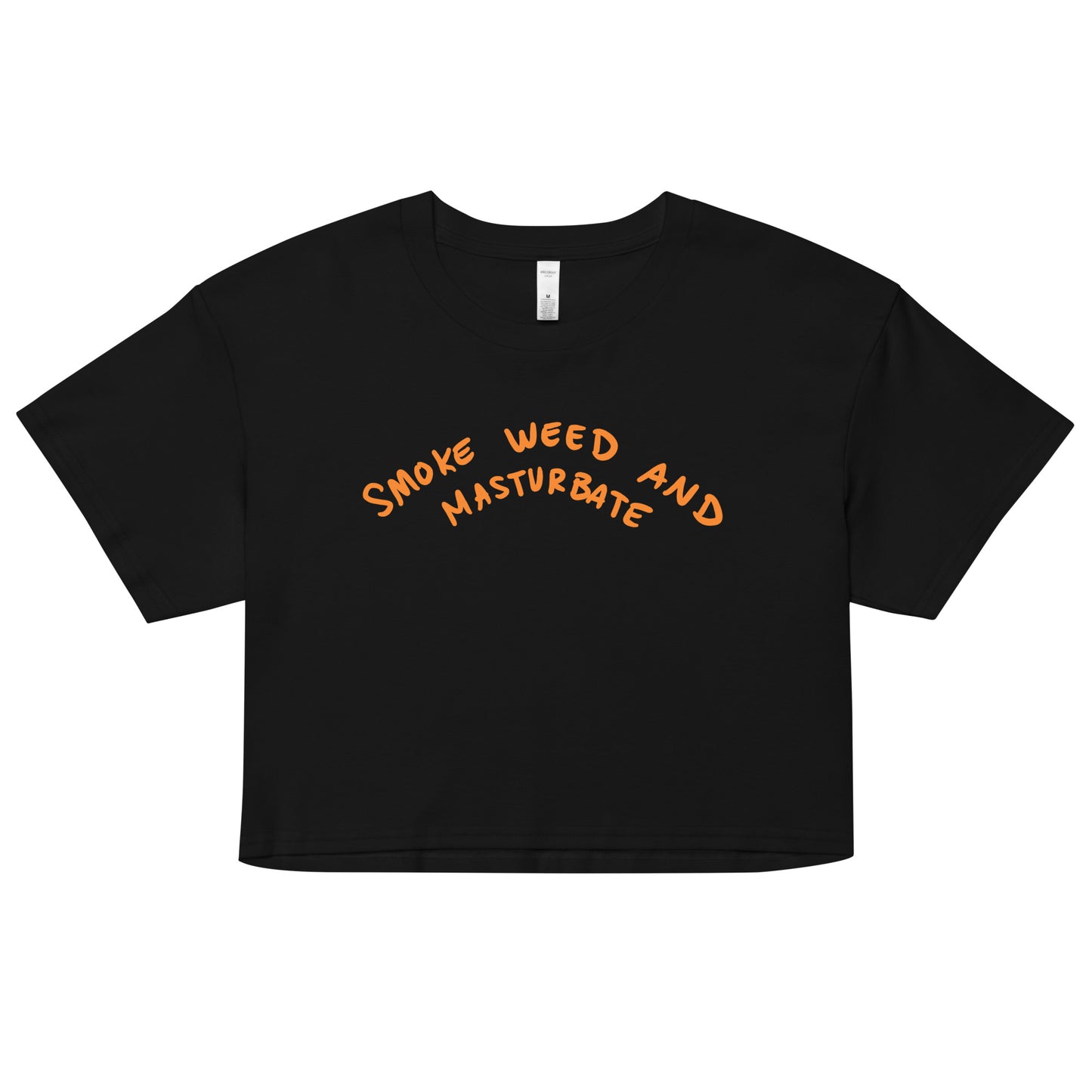 " Smoke Weed & Masturbate " Back Print Women’s crop top