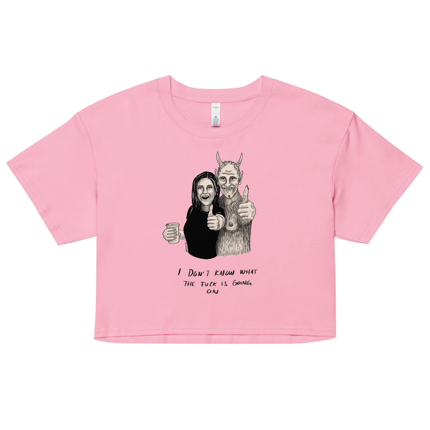 " I Don’t Know What The Fuck Is Going On " Women’s crop top