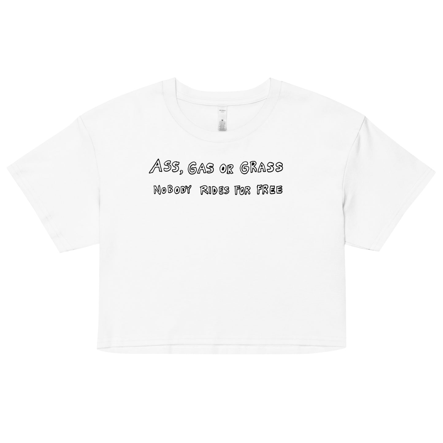 " Ass, Gas or Grass " Women’s crop top