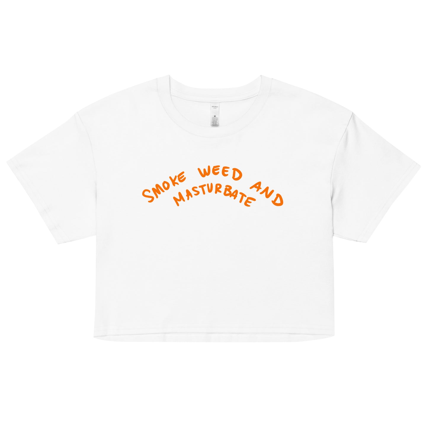 " Smoke Weed & Masturbate " Back Print Women’s crop top