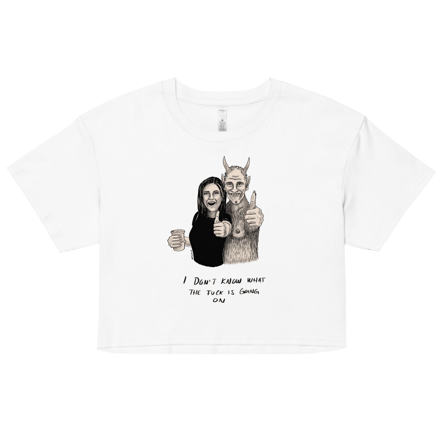 " I Don’t Know What The Fuck Is Going On " Women’s crop top