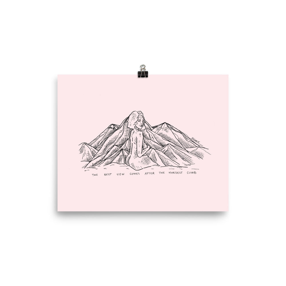 " The Best View Comes After The Hardest Climb "Print / Poster