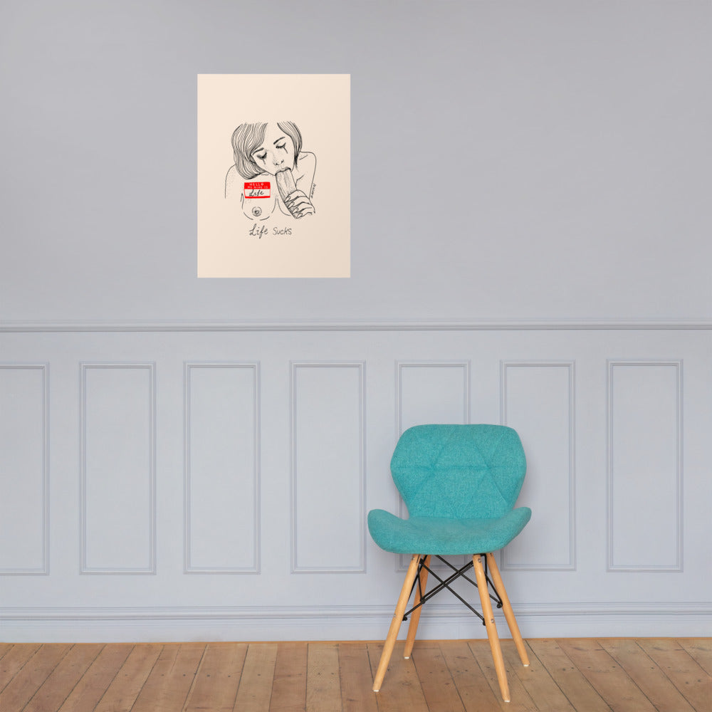 " Life Sucks " Print / Poster