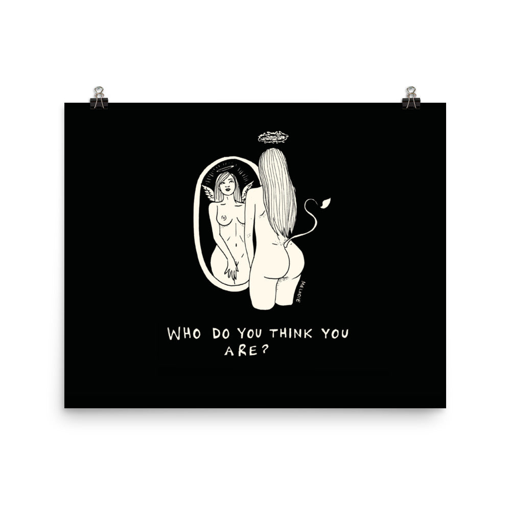 " Who Do You Think You Are " Print/Poster