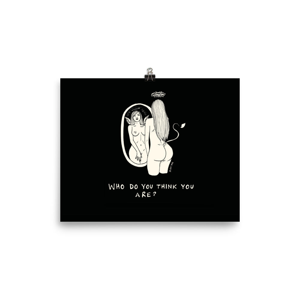 " Who Do You Think You Are " Print/Poster