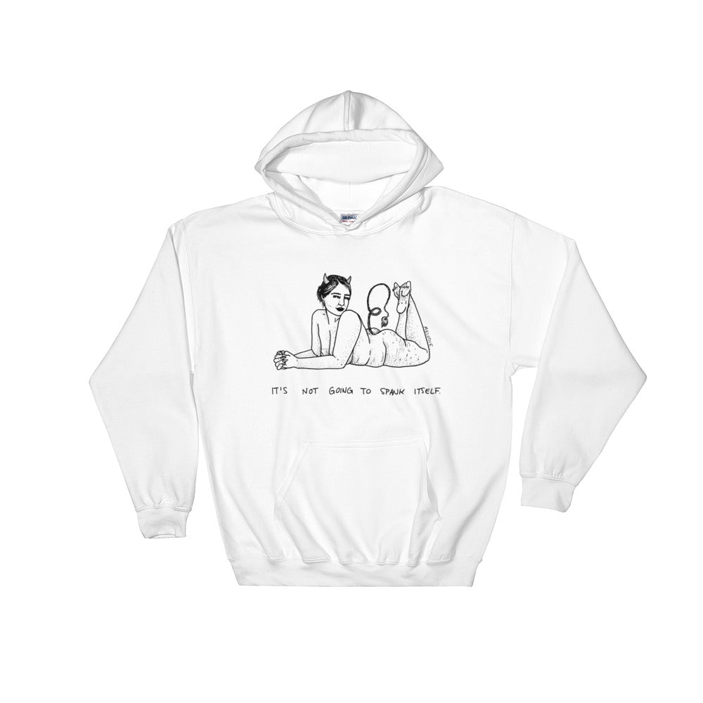 " It's Not Going To Spank Itself " Unisex Hooded Sweatshirt
