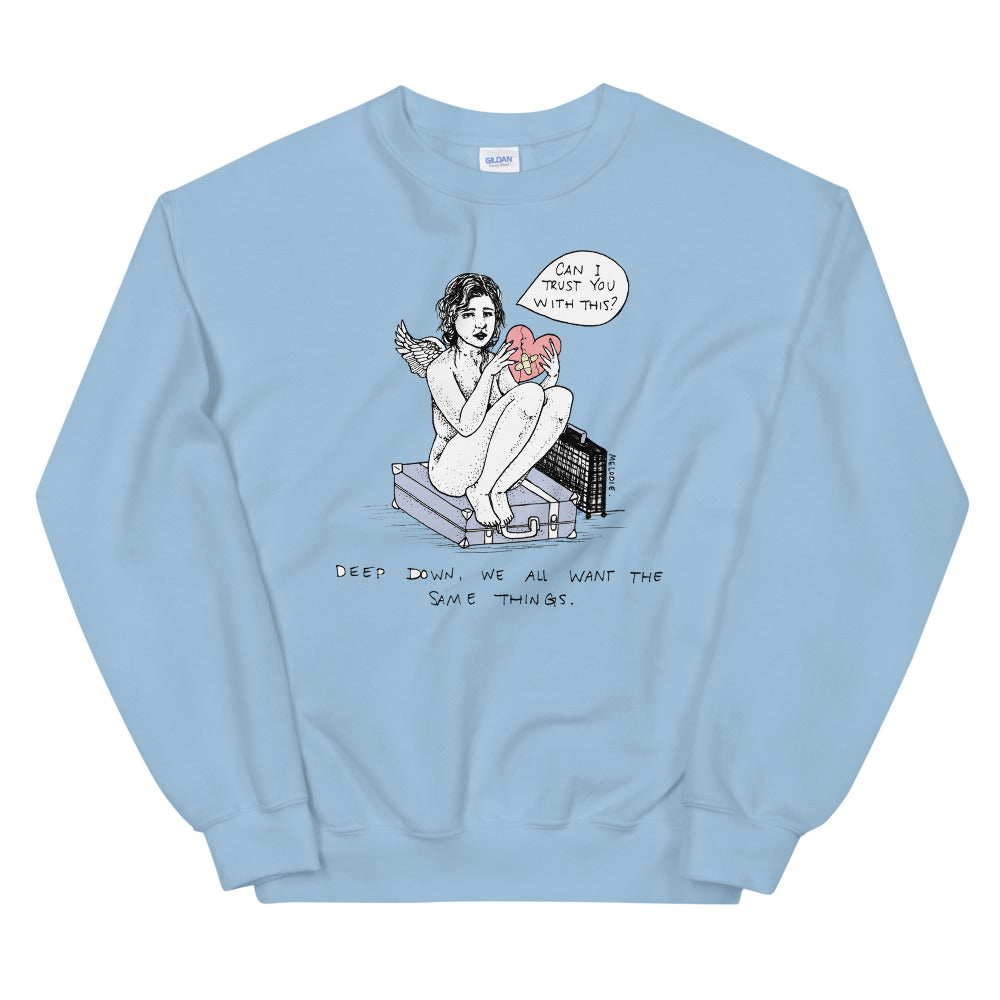 " We All Want The Same Things " Unisex Sweatshirt