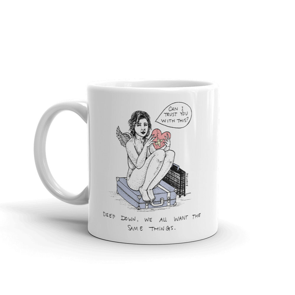" We All Want The Same Things " Mug