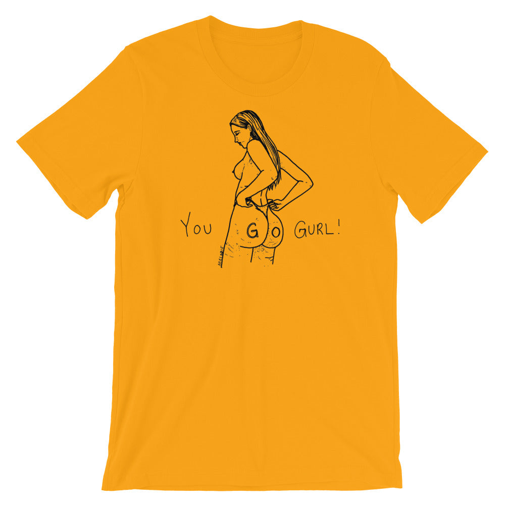 " You Go Gurl ! " Short-Sleeve Unisex T-Shirt