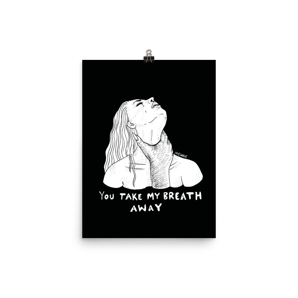 " You Take My Breath Away " Print/Poster