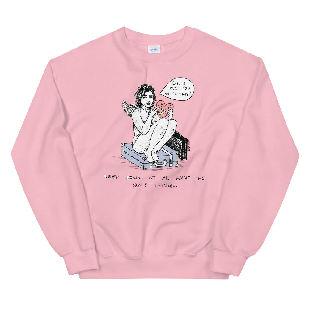 " We All Want The Same Things " Unisex Sweatshirt