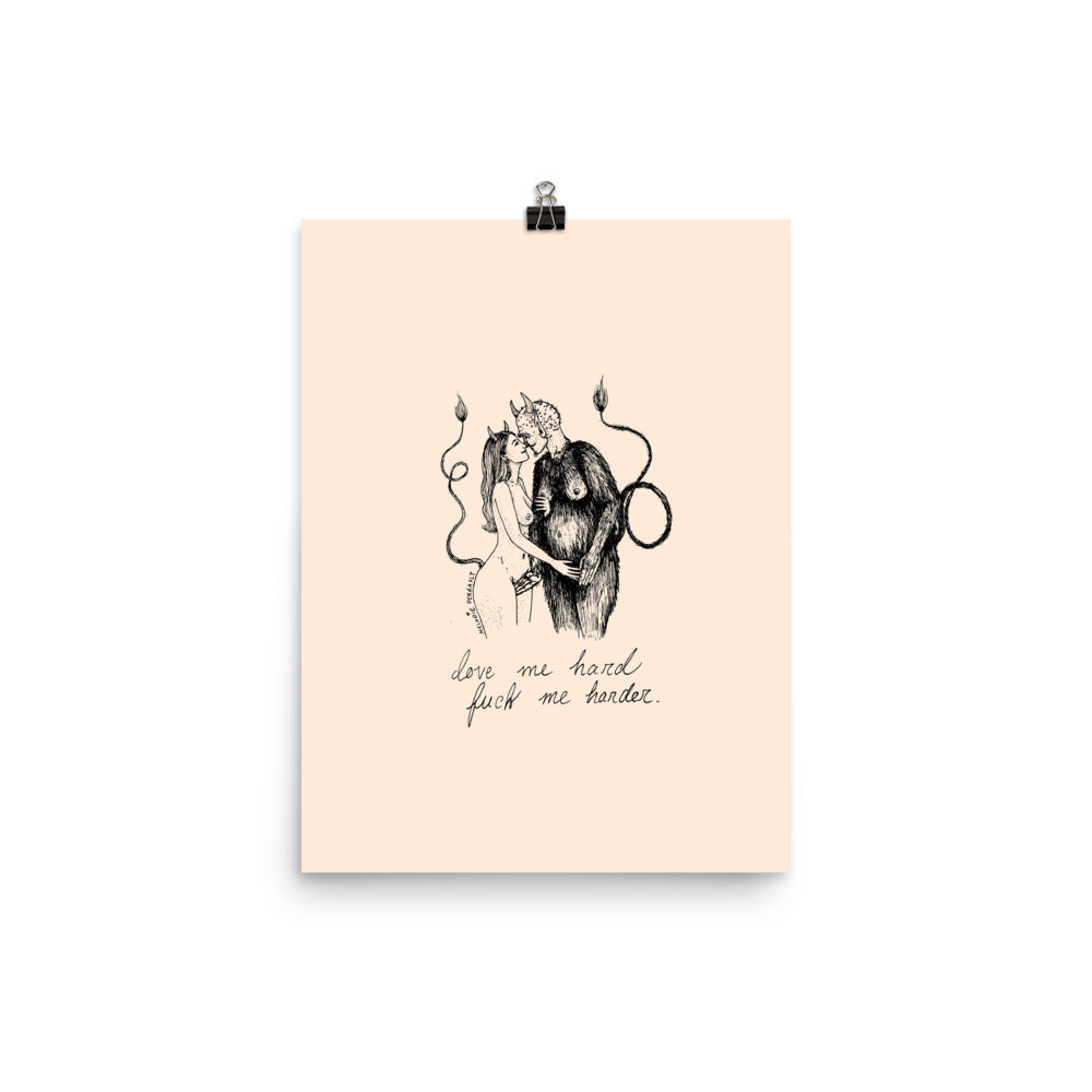 " Love Me Hard " Print / Poster