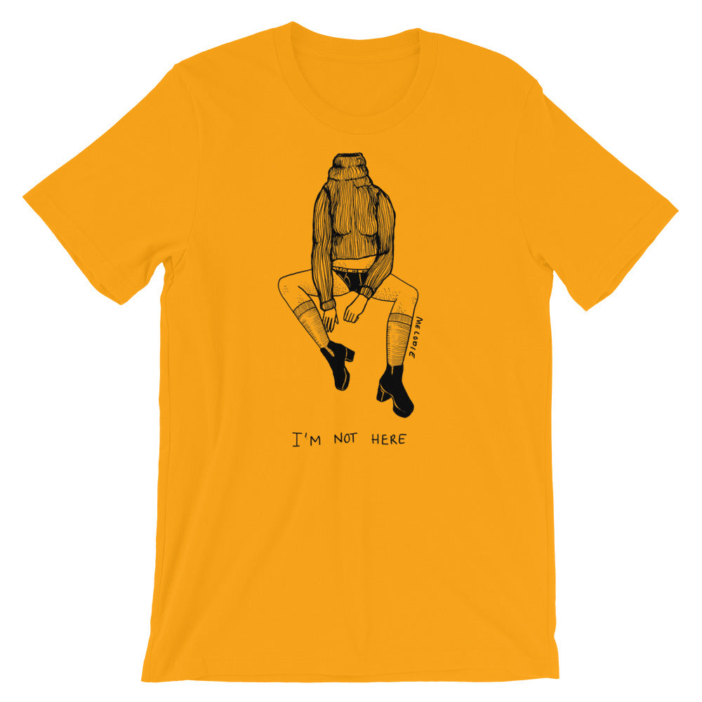 " I'm Not Here " Short-Sleeve Unisex T-Shirt