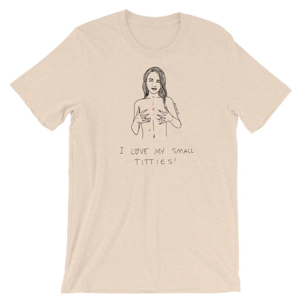" I love My Small Titties " Short-Sleeve Unisex T-Shirt
