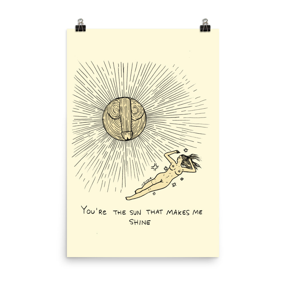 " The Sun That Makes Me Shine " Print / Poster
