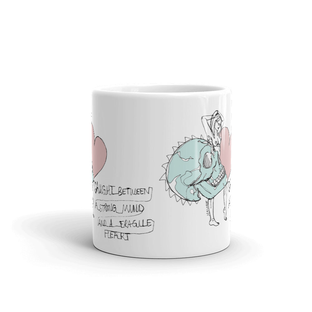 " Strong Mind Fragile Heart " Mug