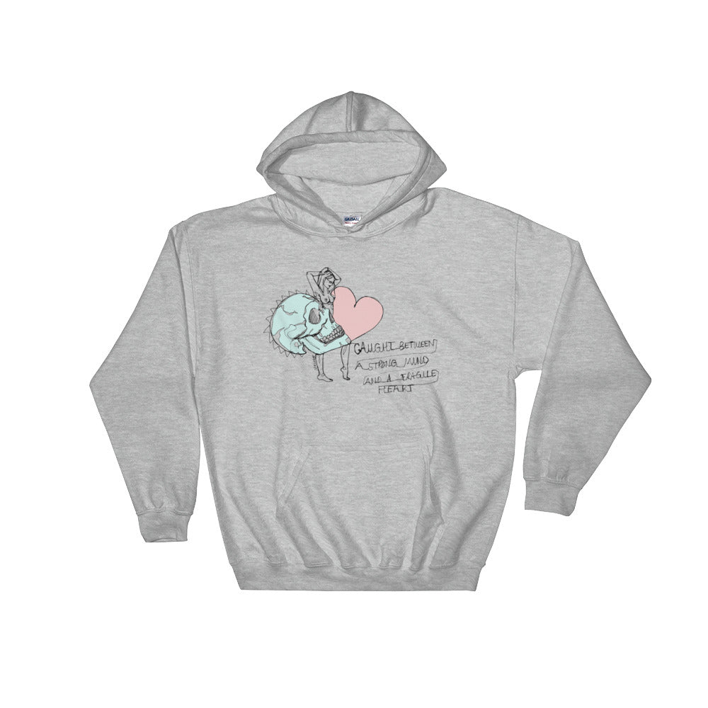 " Strong Mind Fragile Heart " Hooded Sweatshirt
