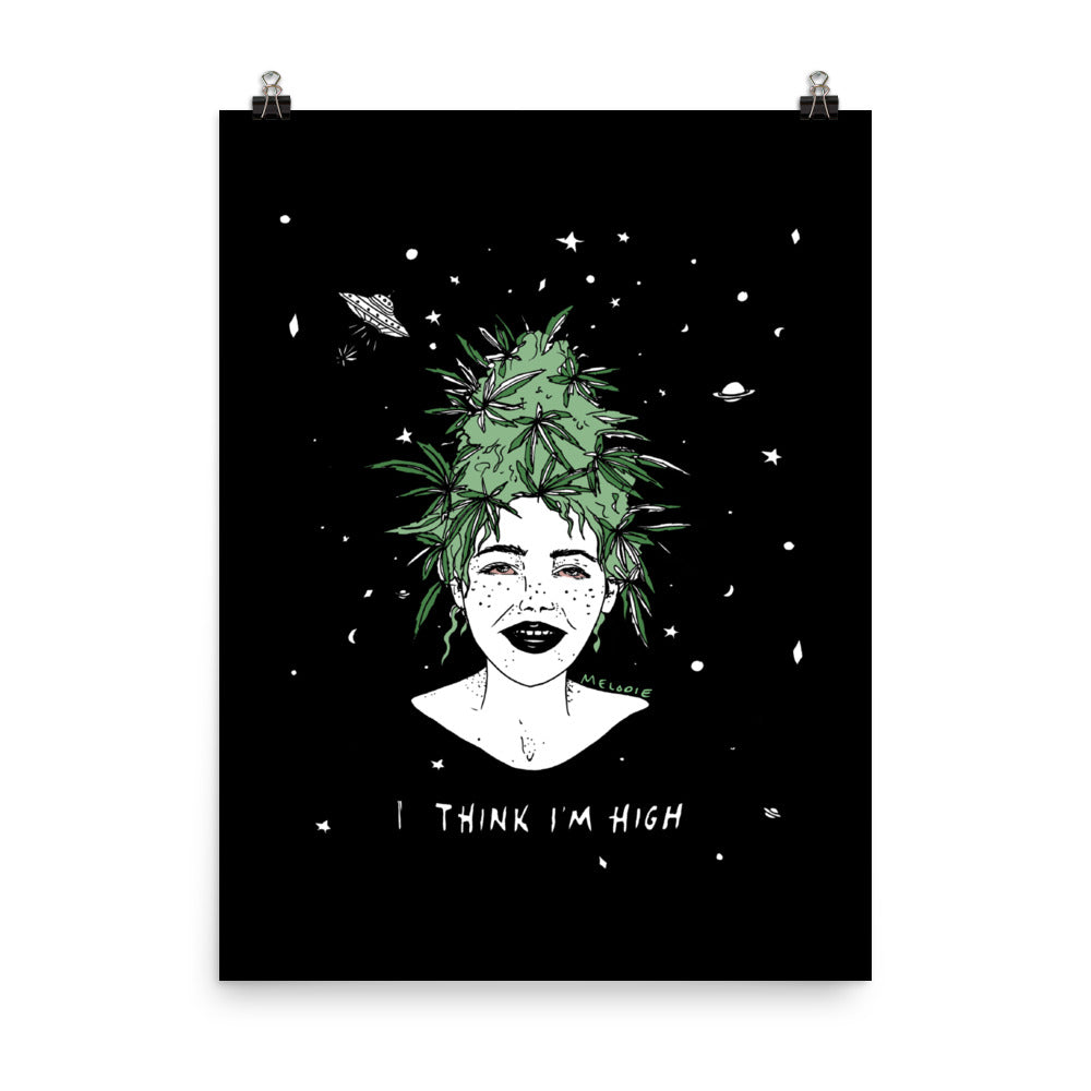 " I Think I'm High " Black Print / Poster