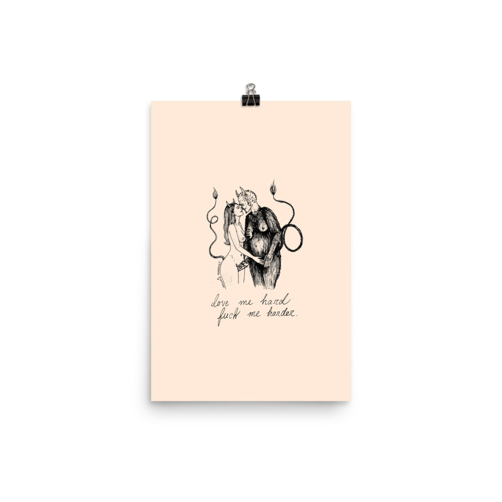" Love Me Hard " Print / Poster