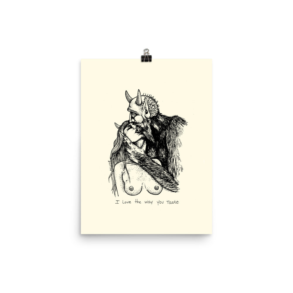 " I Love The Way You Taste " Print / Poster