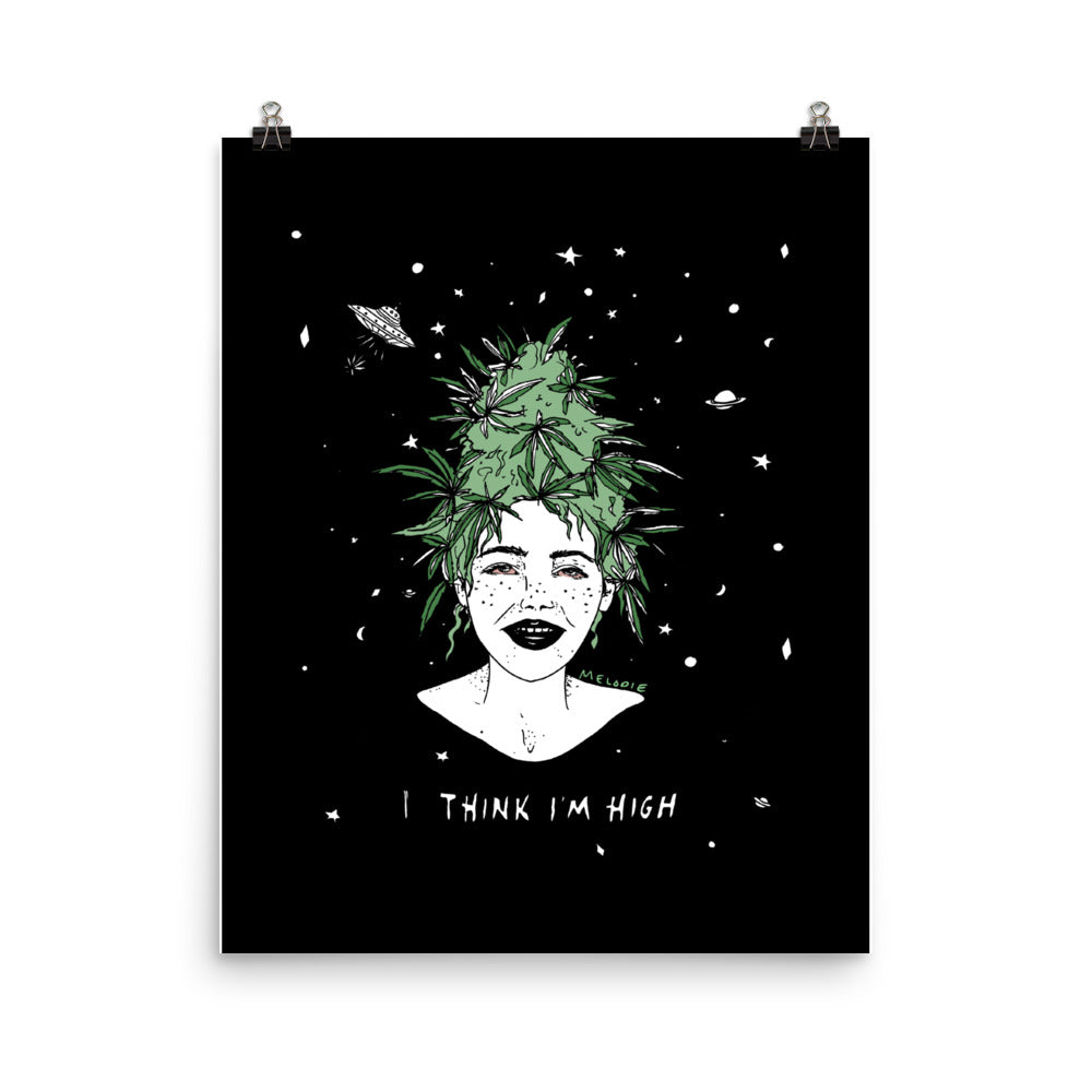 " I Think I'm High " Black Print / Poster