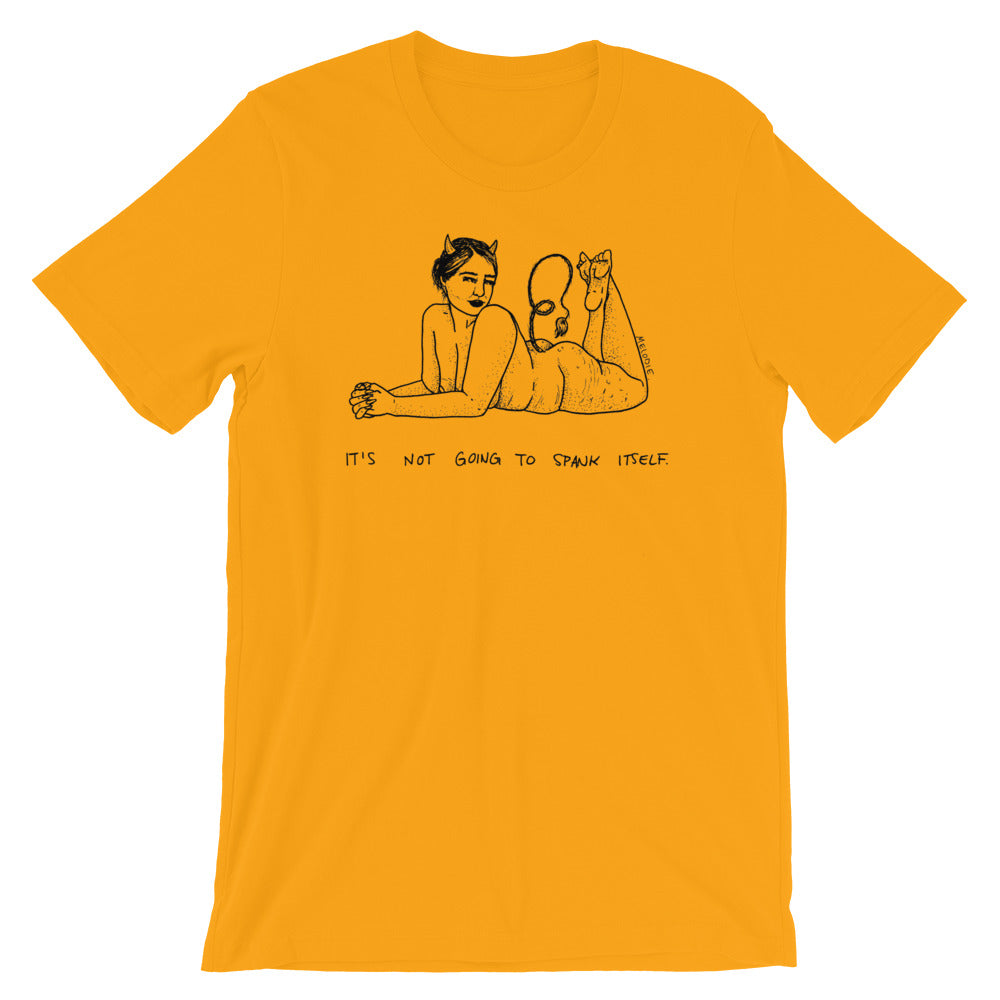 " It's Not Going To Spank Itself " Short-Sleeve Unisex T-Shirt