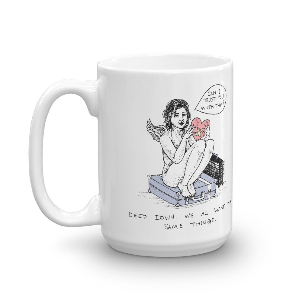 " We All Want The Same Things " Mug