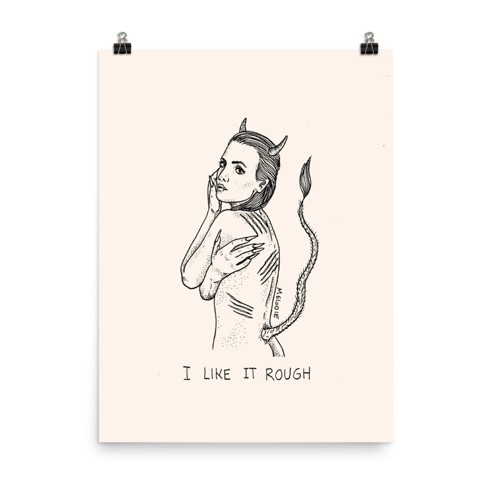 " I Like It Rough " print / Poster