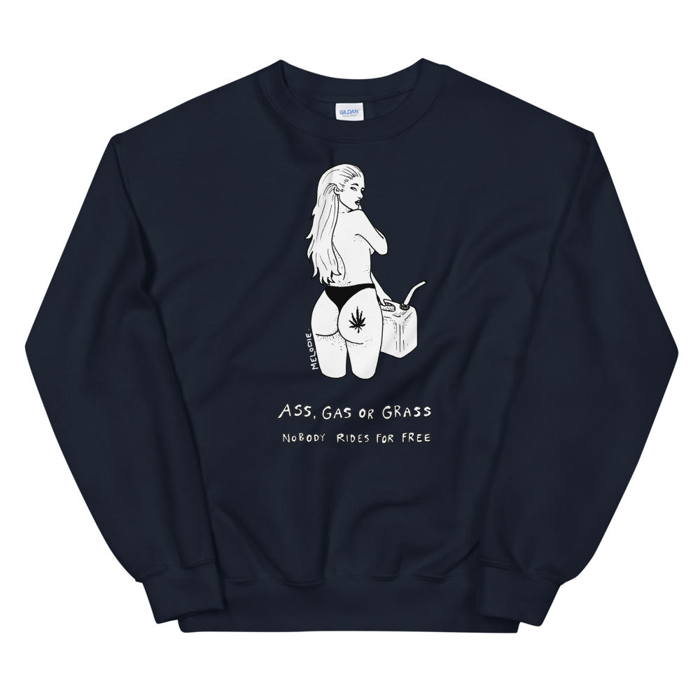 " Ass, Gas or Grass " Unisex Sweatshirt