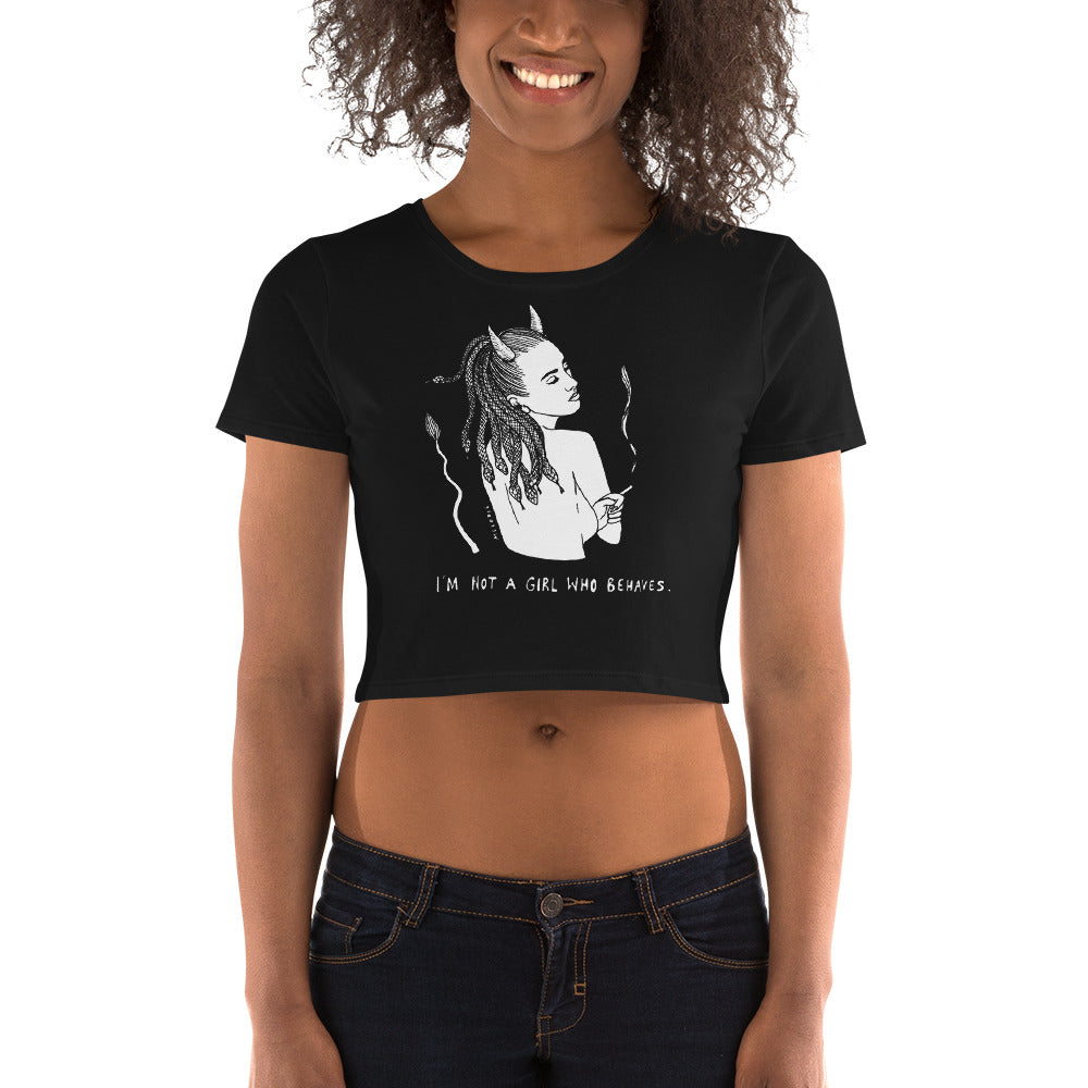 " I'm Not A Girl Who Behaves " Women’s Crop Tee
