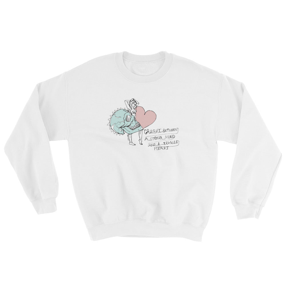 " Strong Mind Fragile Heart " Sweatshirt