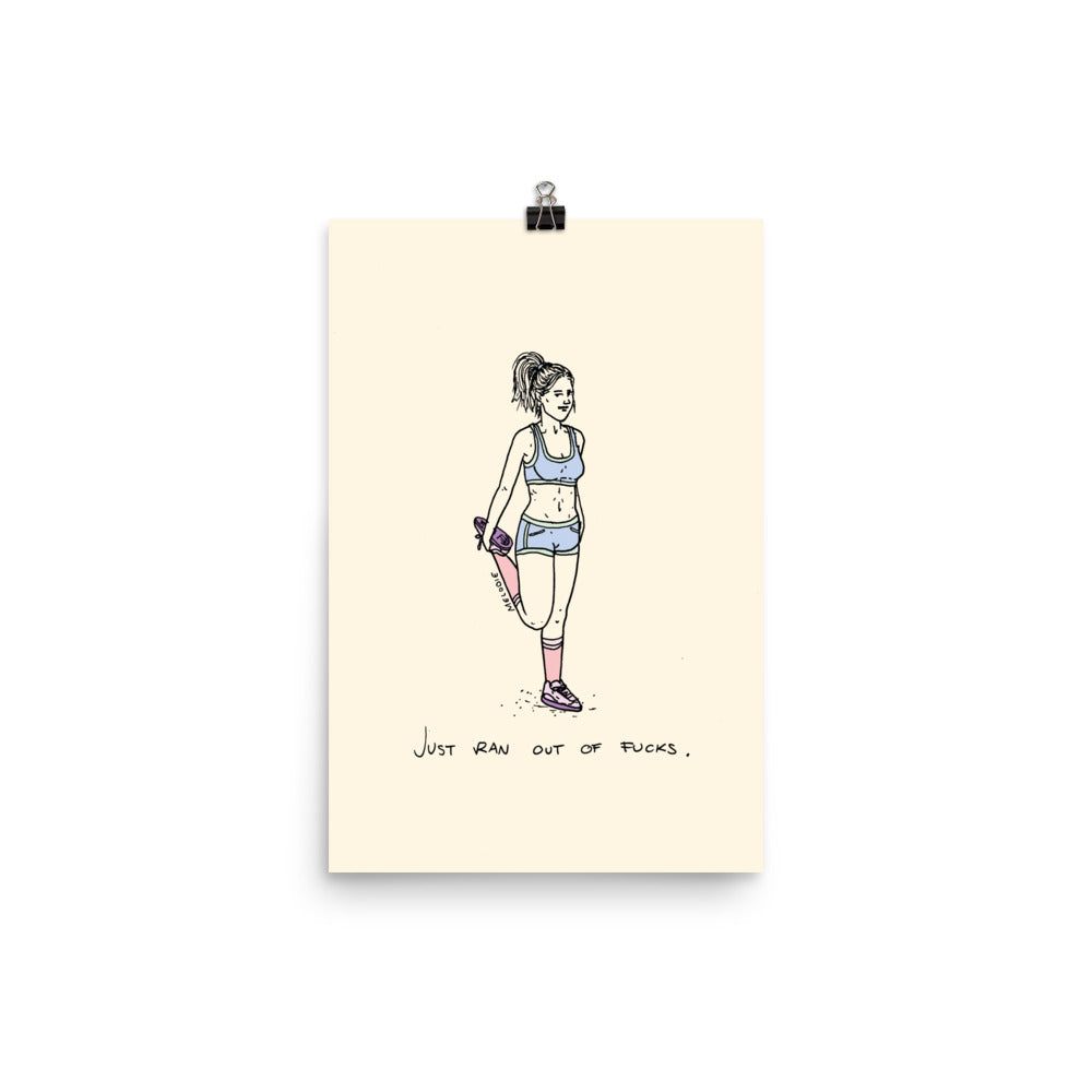 " Just Ran Out Of Fuck ( Standing ) " Print / Poster