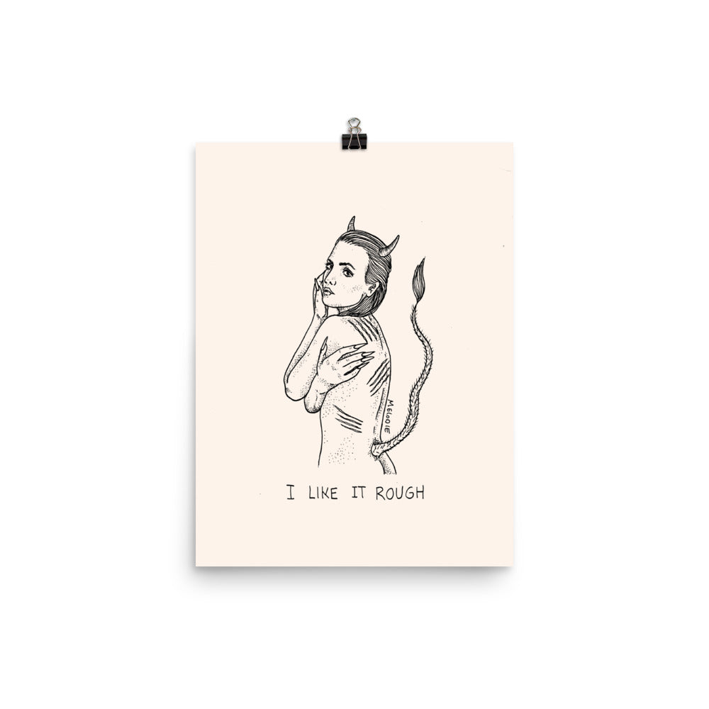 " I Like It Rough " print / Poster