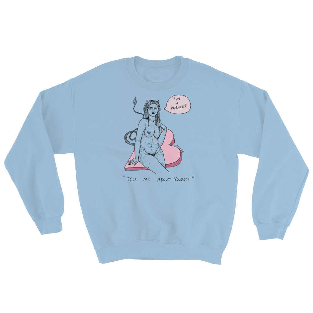 " I'm a Pervert " Sweatshirt