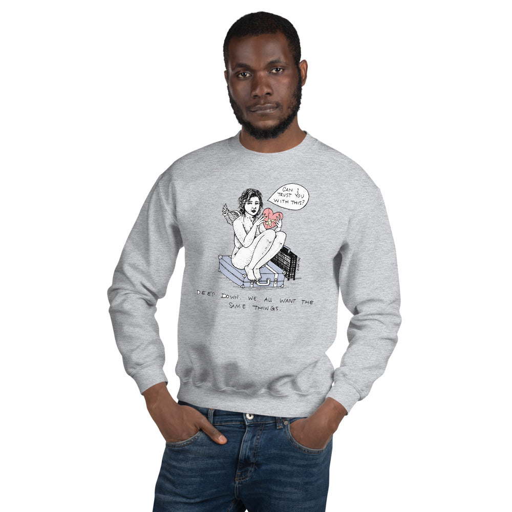" We All Want The Same Things " Unisex Sweatshirt