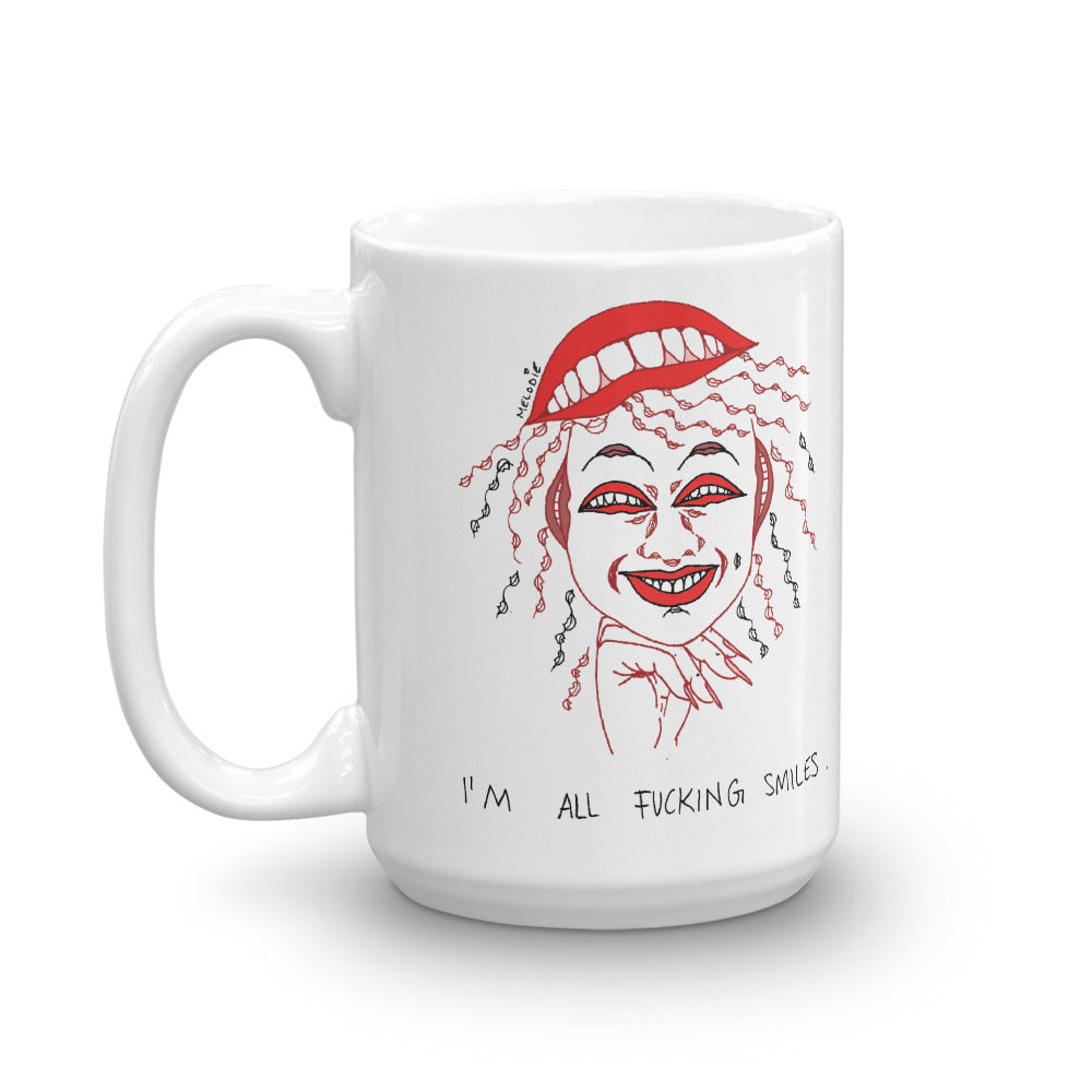 " I'm All Fucking Smiles " Mug