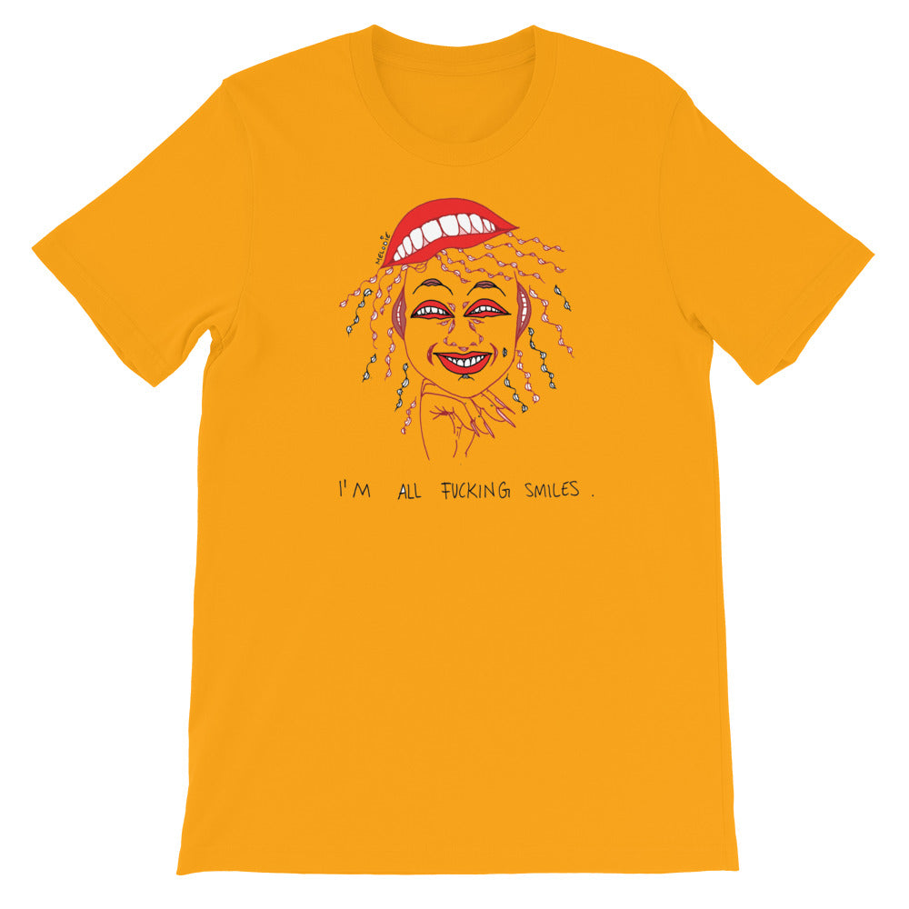 " I'm All Fucking Smiles " Short-Sleeve Unisex T-Shirt